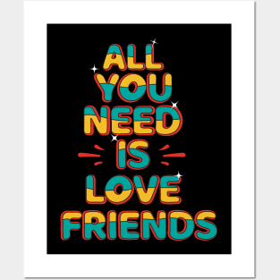 All You Need Is Love Friends Posters and Art